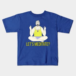 Let's Meditate? Kids T-Shirt